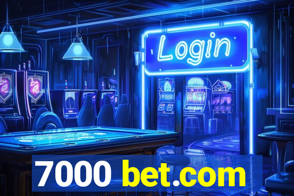 7000 bet.com